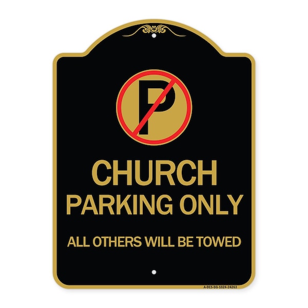 Signmission Church Parking All Others Will Towed W/ No Parking, Black & Gold Alum Sign, 18" x 24", BG-1824-24263 A-DES-BG-1824-24263 - main